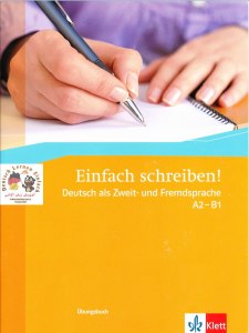 EINFACH SCHREIBEN A2-B1 (Übungen und Lösungen)