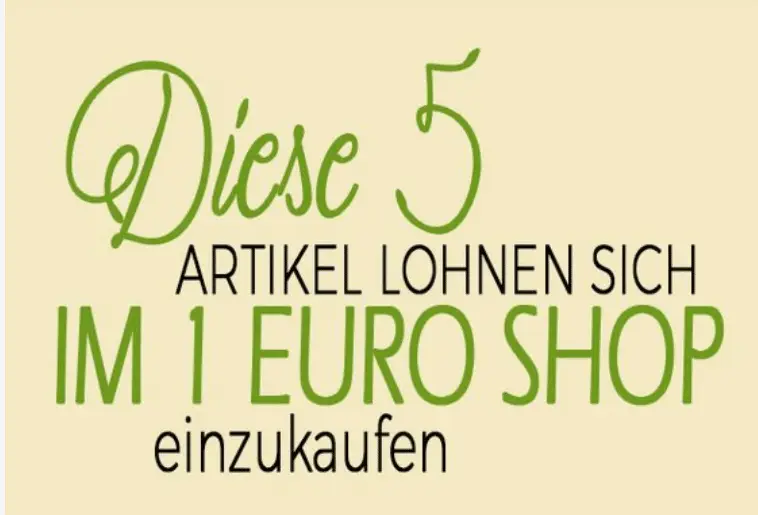 Diese 5 Artikel lohnen sich im 1 Euro Shop einzukaufen
