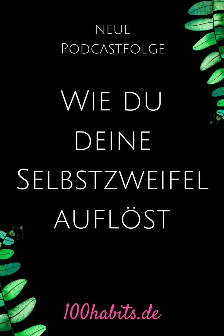 Wie du deine Selbstzweifel auflöst