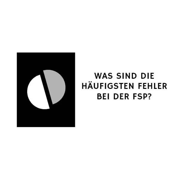 Was sind die häufigsten Fehler bei der FSP?