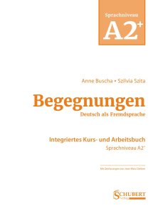 Begegnungen A2+, 3. Auflage 2021