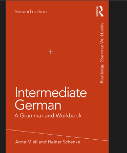 Intermediate German – A Grammar and Workbook (2nd Edition)