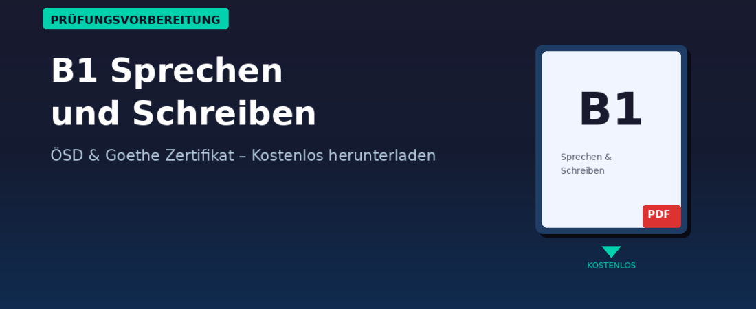 B1 Sprechen und Schreiben – Kostenlose PDF für ÖSD & Goethe Prüfung