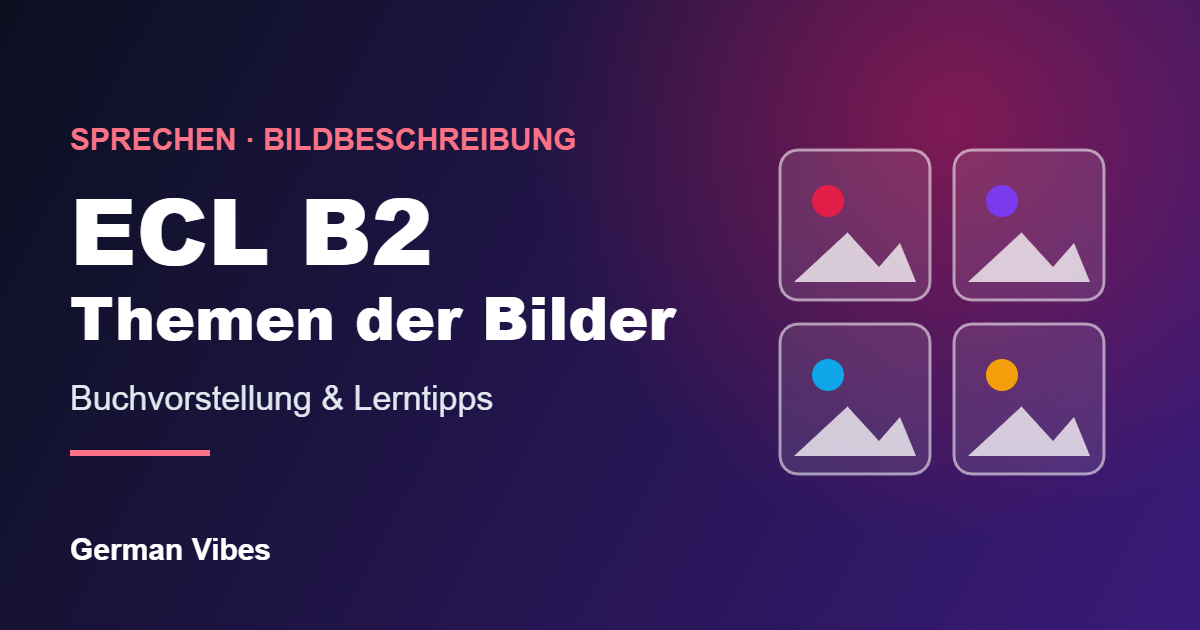 ECL B2 Sprechen: Buchvorstellung Themen der Bilder, Grafik mit vier Bildern