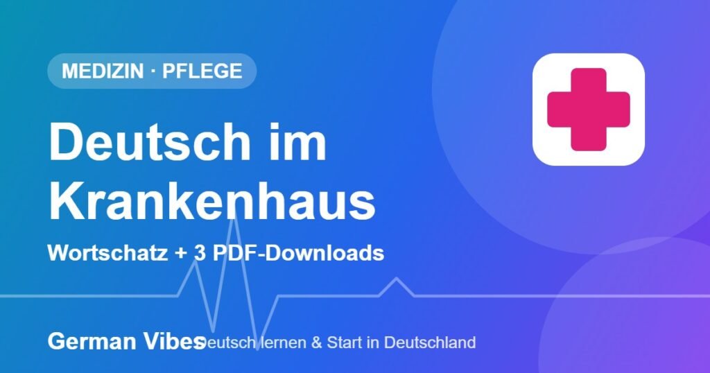 Deutsch im Krankenhaus: Wortschatz mit PDF-Download – German Vibes