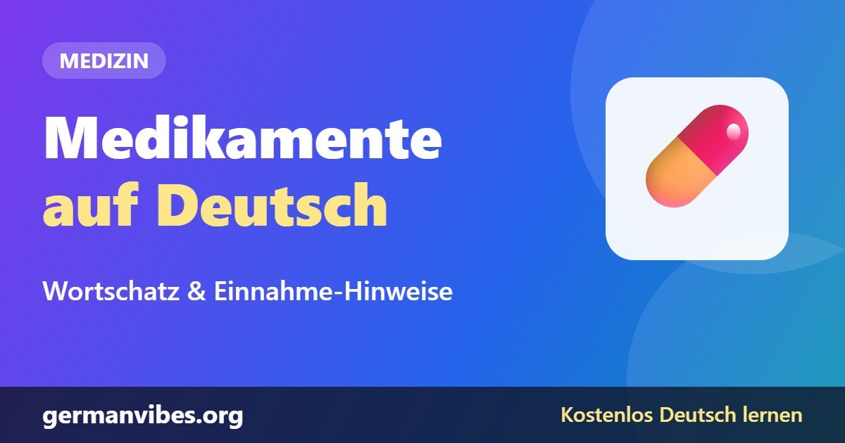 Medikamente auf Deutsch: Darreichungsformen und Einnahme erklärt