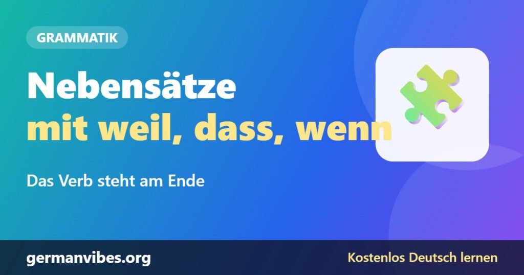 Nebensätze mit weil, dass und wenn: Wortstellung einfach erklärt