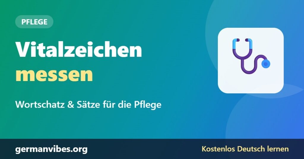 Vitalzeichen messen auf Deutsch: Wortschatz und Sätze für die Pflege